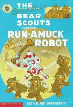 Paperback The Berenstain Bear Scouts and the Run-Amuck Robot Book