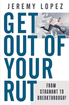 Paperback Get Out of Your Rut: From Stagnant to Breakthrough Book