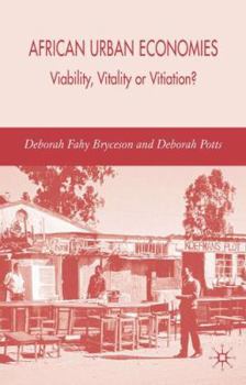 Hardcover African Urban Economies: Viability, Vitality or Vitiation? Book