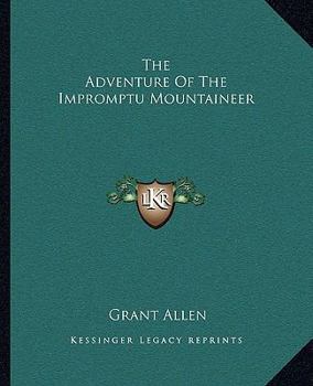 Paperback The Adventure Of The Impromptu Mountaineer Book