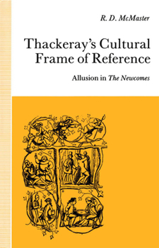 Hardcover Thackeray's Cultural Frame of Reference: Allusion in the Newcomes Book