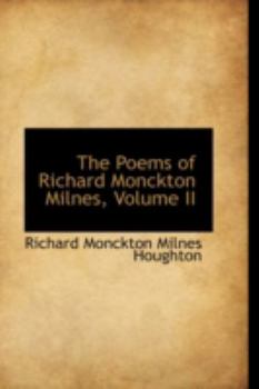 Hardcover The Poems of Richard Monckton Milnes, Volume II Book