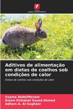 Paperback Aditivos de alimentação em dietas de coelhos sob condições de calor [Portuguese] Book
