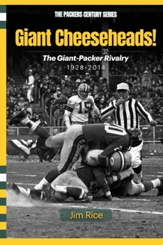 Paperback Giant Cheeseheads!: The Giant-Packer Rivalry 1928-2014 Book