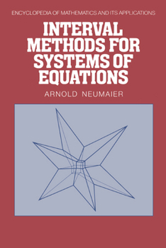 Interval Methods for Systems of Equations - Book #37 of the Encyclopedia of Mathematics and its Applications