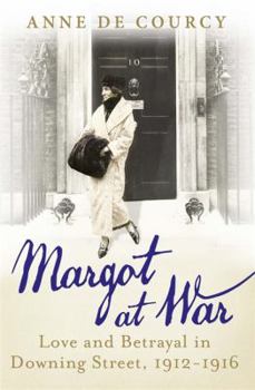Hardcover Margot at War: Love and Betrayal in Downing Street, 1912-1916 Book