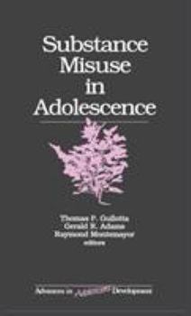 Substance Misuse in Adolescence - Book #7 of the Advances in Adolescent Development