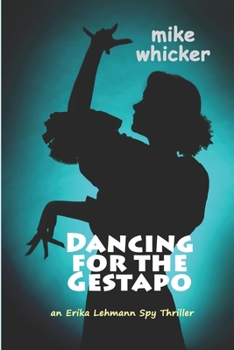 Paperback Dancing for the Gestapo: an Erika Lehmann thriller Book