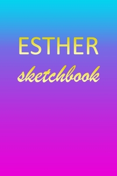 Paperback Esther: Sketchbook - Blank Imaginative Sketch Book Paper - Pink Blue Gold Custom Letter E Personalized Cover - Teach & Practic Book