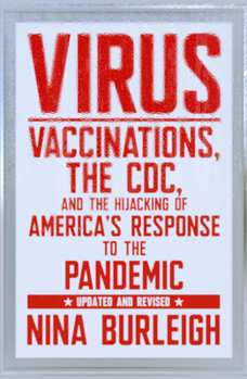 Paperback Virus: Vaccinations, the CDC, and the Hijacking of America's Response to the Pandemic: Updated and Revised Book