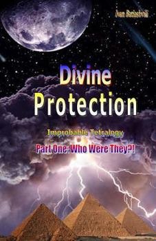 Paperback Divine Protection: Part One: Who Were They?! Book