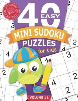 Paperback 40 Easy Mini Sudoku Puzzles for Kids: Educational Brain Games for Children Helps Build Logic, Deductive Thinking, and Reasoning Skills Beginner 4x4 Pu Book