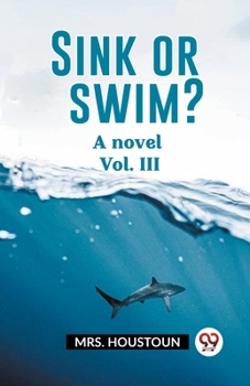 Paperback Sink or swim? A novel Vol. III Book