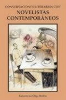 Conversaciones literarias con novelistas contemporáneos (Monografías A)
