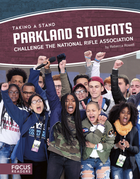 Library Binding Parkland Students Challenge the National Rifle Association Book