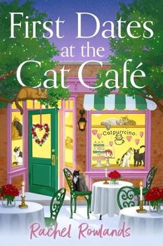 Paperback First Dates at the Cat Cafe: An Absolutely Uplifting and Cosy Romantic Comedy to Warm Your Heart Book