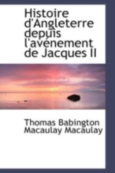 Paperback Histoire D'Angleterre Depuis L'Avenement de Jacques II Book