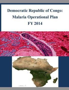 Paperback Democratic Republic of Congo: Malaria Operational Plan FY 2014 Book