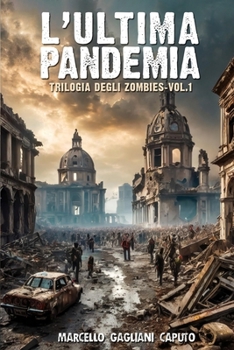 Paperback L'ultima pandemia: Trilogia degli zombies - Vol. 1 [Italian] Book