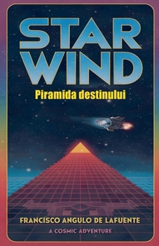 Star Wind Piramida destinului (Romanian Edition)