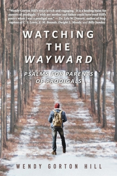 Paperback Watching the Wayward: Psalms for Parents of Prodigals Book