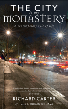 Paperback The City is my Monastery: A contemporary rule of life Book