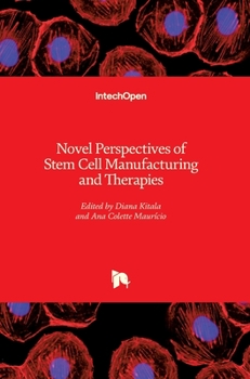 Hardcover Novel Perspectives of Stem Cell Manufacturing and Therapies Book