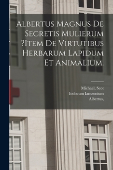 Paperback Albertus Magnus De Secretis Mulierum ?item De Virtutibus Herbarum Lapidum Et Animalium. [Latin] Book