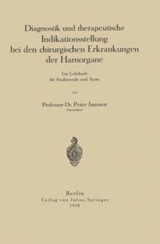 Paperback Diagnostik Und Therapeutische Indikationsstellung Bei Den Chirurgischen Erkrankungen Der Harnorgane: Ein Lehrbuch Für Studierende Und Ärzte [German] Book