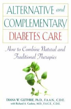 Paperback Alternative and Complementary Diabetes Care: How to Combine Natural and Traditional Therapies Book