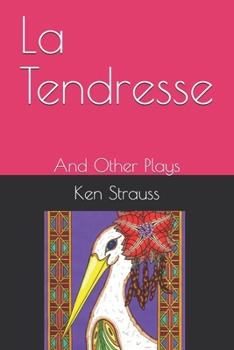 Paperback La Tendresse: And Other Plays Book