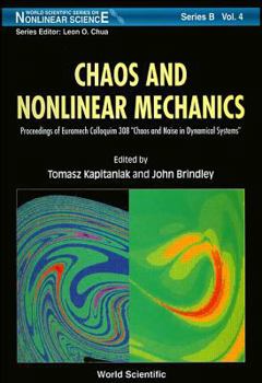 Hardcover Chaos and Nonlinear Mechanics - Proceedings of Euromech Colloquium 308 Chaos and Noise in Dynamical Systems Book