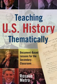 Paperback Teaching U.S. History Thematically: Document-Based Lessons for the Secondary Classroom Book