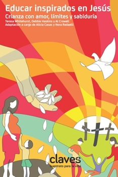 Paperback Educar Inspirados En Jesús: Crianza con amor, límites y sabiduría [Spanish] Book