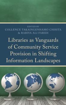 Hardcover Libraries as Vanguards of Community Service Provision in Shifting Information Landscapes Book