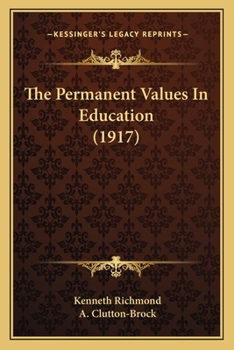 Paperback The Permanent Values In Education (1917) Book