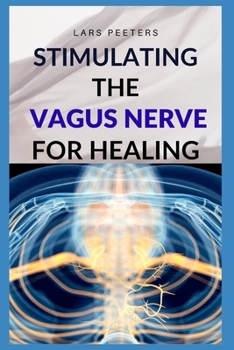 Paperback Stimulating the Vagus Nerve for Healing Book