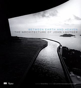 Hardcover Between Earth and Heaven: The Architecture of John Lautner Book