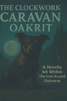 Paperback The Clockwork Caravan: Oakrit Book