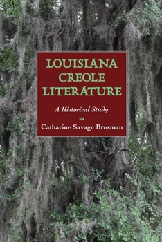 Paperback Louisiana Creole Literature: A Historical Study Book