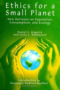 Paperback Ethics for a Small Planet: New Horizons on Population, Consumption, and Ecology Book