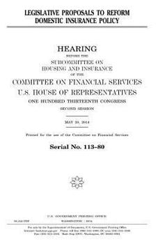 Legislative proposals to reform domestic insurance policy