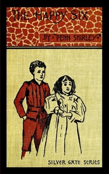 Paperback The Happy Six: Adventures and Lessons in Friendship and Fun Book