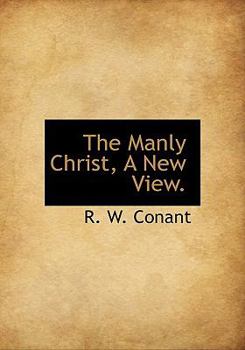The Manly Christ, A New View