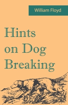 Paperback Hints on Dog Breaking Book