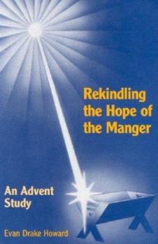 Paperback Rekindling the Hope of the Manger: An Advent Study Book