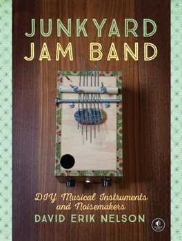 Paperback Junkyard Jam Band: DIY Musical Instruments and Noisemakers Book