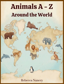Animals A - Z: Around the World