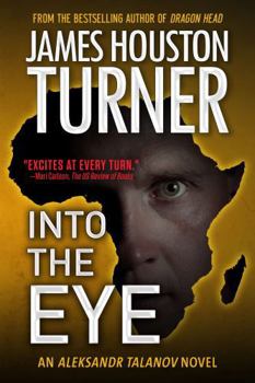 Paperback Into the Eye (the Aleksandr Talanov thriller series) Book
