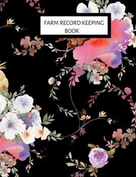 Paperback Farm Record Keeping Book: Farm Management Record Keeping Book, Farmers Ledger Book, Equipment Livestock Inventory Repair Log, Income & Expense N Book